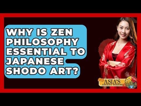 Why Is Zen Philosophy Essential To Japanese Shodo Art? - Asia's Ancient Wisdom