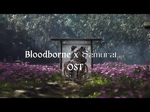 Gehrman, The First Samurai - Bloodborne OST