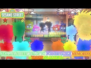 Sesame Street React To Forgettable Memories (TDDUP SS Cover) || GACHA REACTION ||