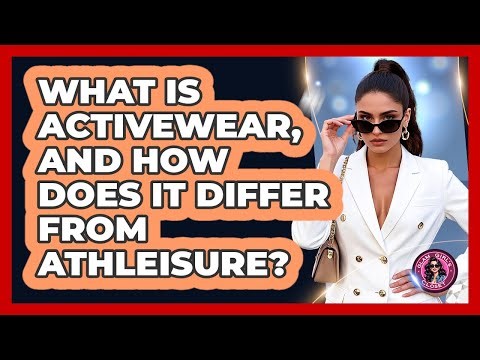 What Is Activewear, And How Does It Differ From Athleisure? - Glam Girl's Closet