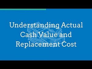 Understanding Actual Cash Value and Replacement Cost