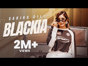 Blackia - Official Music Video | Sarika Gill | Shree brar | Desi Crew | New Punjabi Song 2024