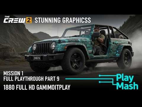 The Crew 2 – Stunning Graphics! Mission 1 Full Playthrough part 9 || 1080 FULL HD GAMEPLAY