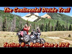 Better than a BDR. Section 8 of the Continental divide Trail. The section everyone can ride.