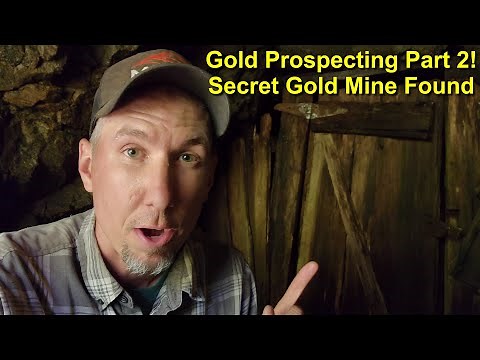 Gold Panning & Prospecting Part 2: Secret Gold Mine Discovered!