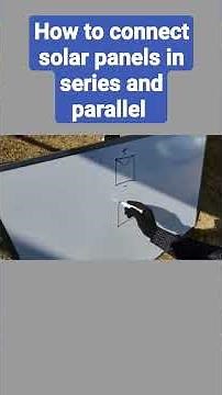 How to connect solar panels in series and parallel