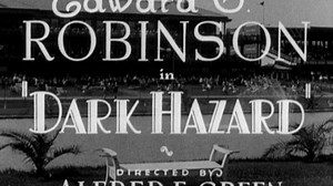 Dark Hazard , (1934) Edward G Robinson , Sidney Toler,
