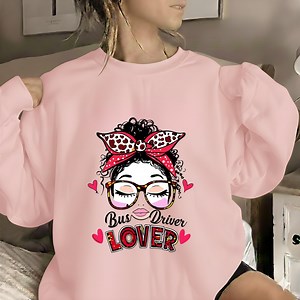 Bus Driver Lover Sweatshirt, Cute School Bus Driver Valentine Shirt Gift, Funny One Loved Bus Driver Appreciation Gift - Etsy