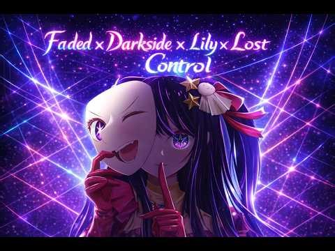 Faded x Darkside x Lily x Lost Control [AMV] | Anime MV