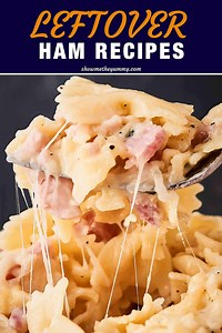 Leftover Ham Recipes - Show Me the Yummy