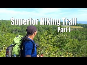 Superior Hiking Trail - 14 days 240 miles - Part 1 of 2