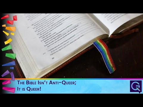 The Bible Isn’t Anti-Queer; It is Queer!