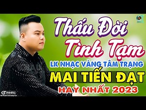 LK Thấu Đời - Mai Tiến Đạt | Mở To Album Nhạc Rumba Bolero Trữ Tình Hay Nhất 2023
