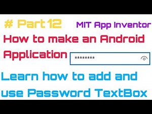 How to make an Android Application [Part-12] | How to add and use Password TextBox |MIT App Inventor