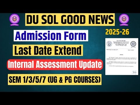DU SOL | Admission Form| Last Date Extend| Internal Assessment Update