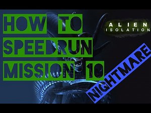 How to speedrun Mission 10 in Alien Isolation [NIGHTMARE] (revised)