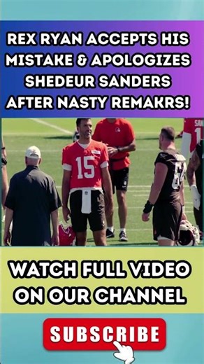 Rex Ryan ACCEPTS HIS MISTAKE & APOLOGIZES Shedeur Sanders After NASTY REMAKRS! 5