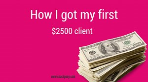 How I Got My First $2500 Client (Feel Free To Steal)