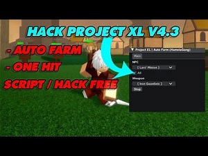 [ROBLOX] HACK PROJECT XL V4.3 AUTO FARM, ONE HIT / SCRIPT NEW