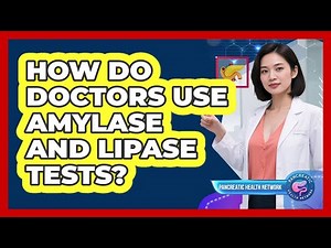 How Do Doctors Use Amylase And Lipase Tests?