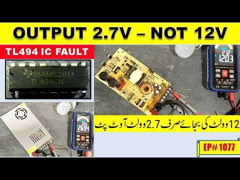 SMPS Output Only 2.7V Instead of 12V | TL494 Fault Fixed | EP#1077
