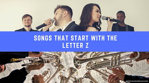 20 Songs That Start With The Letter Z - Musical Mum