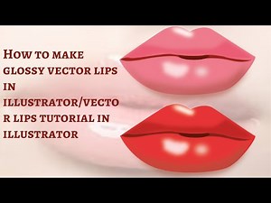 How to make glossy vector lips in illustrator/vector lips tutorial in illustrator