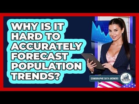 Why Is It Hard To Accurately Forecast Population Trends? - Demographic Data Answers