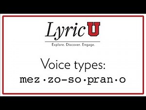 LyricU Presents - Voice types: Mezzo-soprano