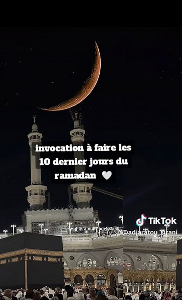 Invocation à Faire Pendant les 10 Derniers Jours du Ramadan
