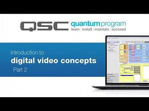Advanced Digital Video - Part 2 (QSC Quantum Program)