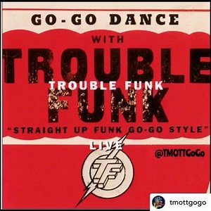 Trouble Funk - “Straight Up Funk GoGo Style” (1981) | TMOTTGoGo