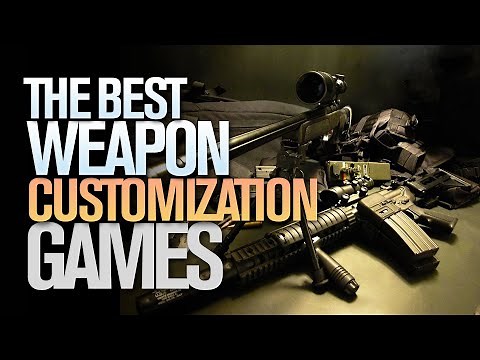The Games with Best Customization of Weapons