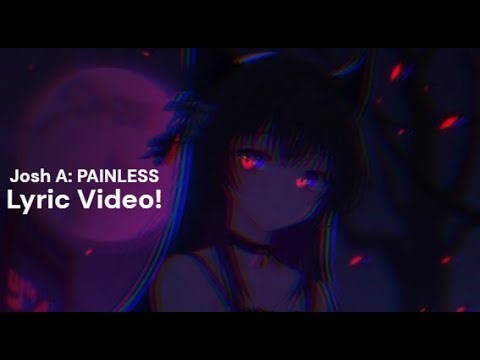 Josh A: PAINLESS (Lyric Video!)