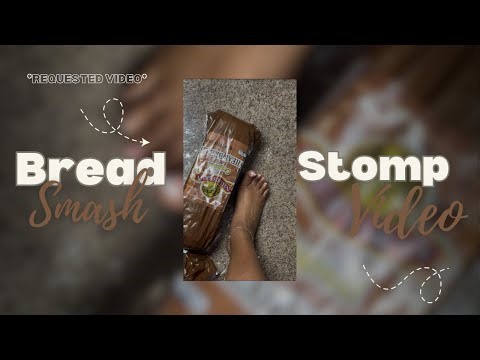 Bread 🍞 | Stomping, Smash, Video!