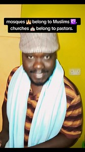 Why do mosques belong to Muslims while churches belong to pastors | Wuod Kanoh
