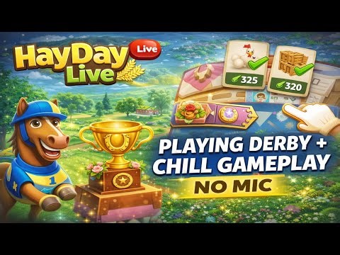 Hay Day Live 🌾 Playing Derby + Chill Gameplay | No Mic