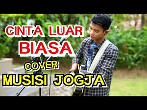 CINTA LUAR BIASA - ANDMESH COVER BY MUSISI JOGJA PROJECT