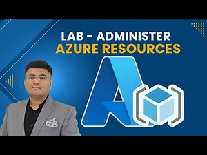AZ-104 Lab: Administer Azure Resources | Hands-On Azure Administrator Training