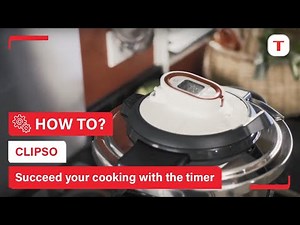 How to use the timer of your Clipso Pressure cooker? | Tefal