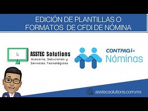 EDICIÓN DE PLANTILLAS O FORMATOS DE CFDI DE NÓMINA