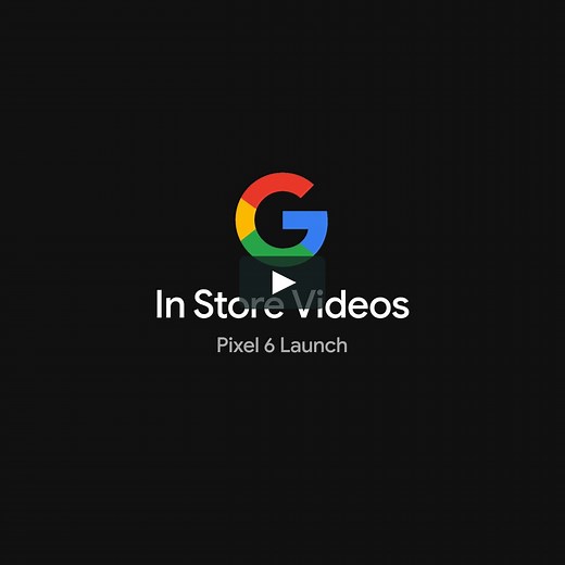 Google Pixel 6: In-Store Animations