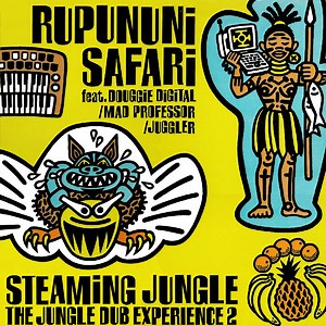 Rupununi Safari Feat. Douggie Digital / Mad Professor / Juggler - Steaming Jungle (The Jungle Dub Experience 2)