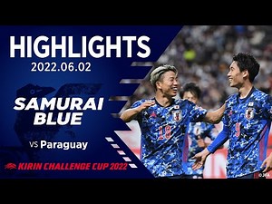 【ハイライト】日本代表vsパラグアイ代表｜2022 6.2 札幌ドーム キリンチャレンジカップ2022
