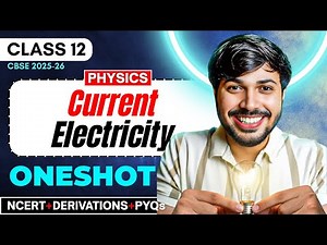 Current Electricity Detailed Oneshot + PYQ Chapter 3 Class 12 Physics CBSE 2025-26🔥 #cbse