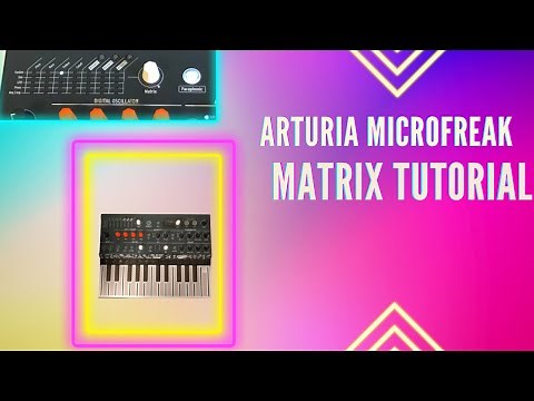Arturia Microfreak Modulation Matrix Tutorial [Basic Lesson on How to Use it]