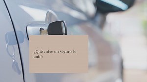Qué cubre un seguro de auto?