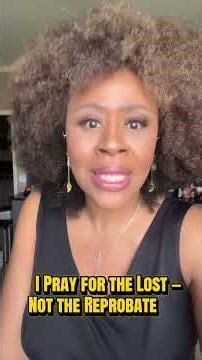 👉🏽 I DO NOT PRAY FOR REPROBATES— I PRAY FOR THE LOST AND THEIR IS A DIFFERENCE! ✝️
