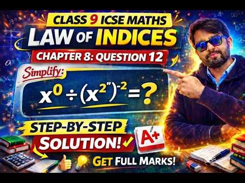 Class 9 ICSE Maths | Law of Indices — Chapter 8 Question 12 | Solved Step-by-Step | CBSE board