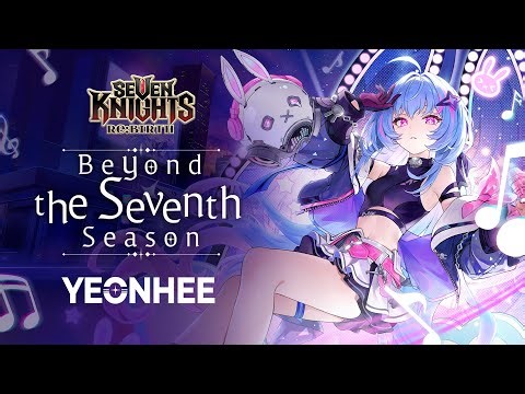 [Official] [Seven Knights Re:BIRTH] Beyond the Seventh Season Full Ver. by Yeonhee